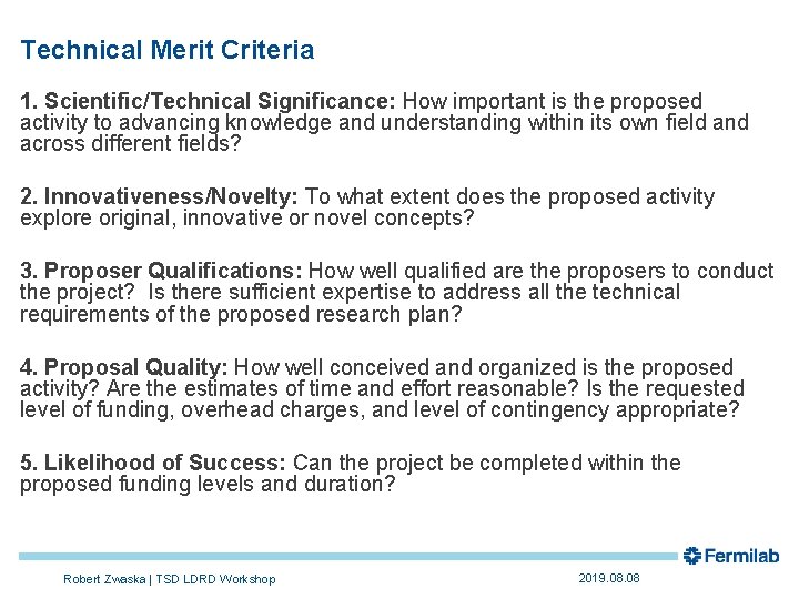 Technical Merit Criteria 1. Scientific/Technical Significance: How important is the proposed activity to advancing