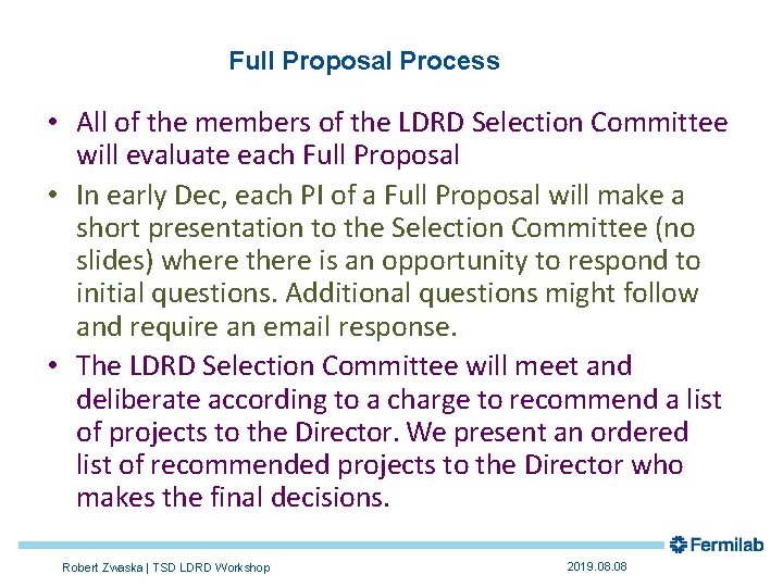 Full Proposal Process • All of the members of the LDRD Selection Committee will