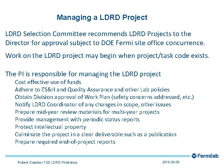 Managing a LDRD Project LDRD Selection Committee recommends LDRD Projects to the Director for