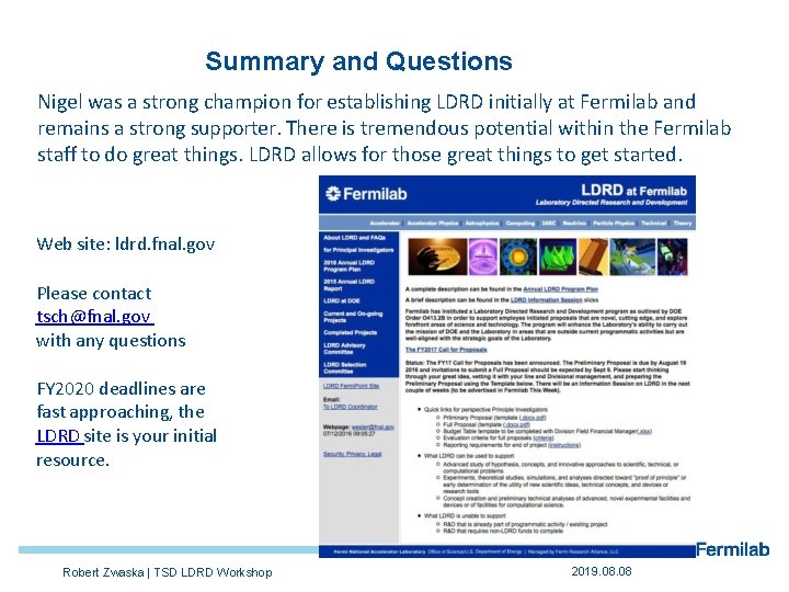 Summary and Questions Nigel was a strong champion for establishing LDRD initially at Fermilab