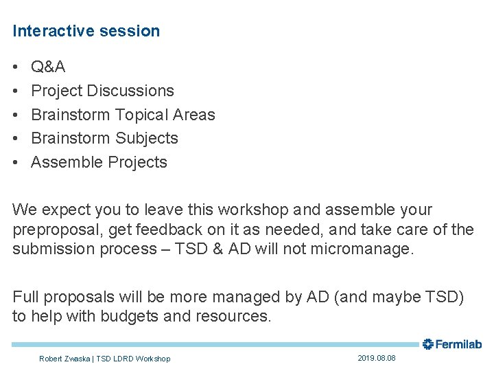 Interactive session • • • Q&A Project Discussions Brainstorm Topical Areas Brainstorm Subjects Assemble