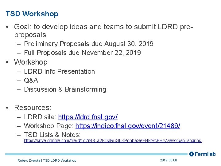 TSD Workshop • Goal: to develop ideas and teams to submit LDRD preproposals –