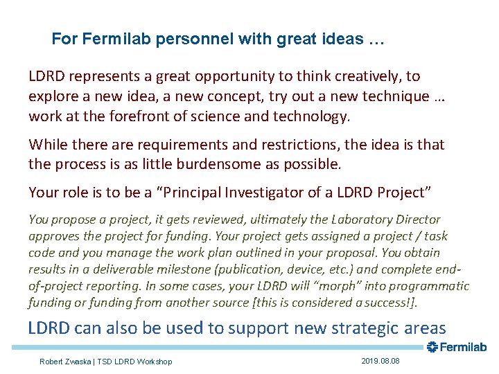 For Fermilab personnel with great ideas … LDRD represents a great opportunity to think