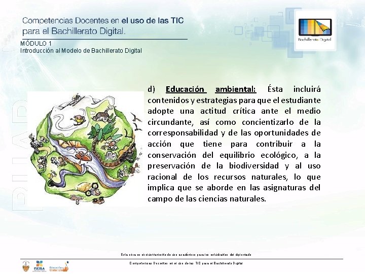 MÓDULO 1 Introducción al Modelo de Bachillerato Digital d) Educación ambiental: Ésta incluirá contenidos