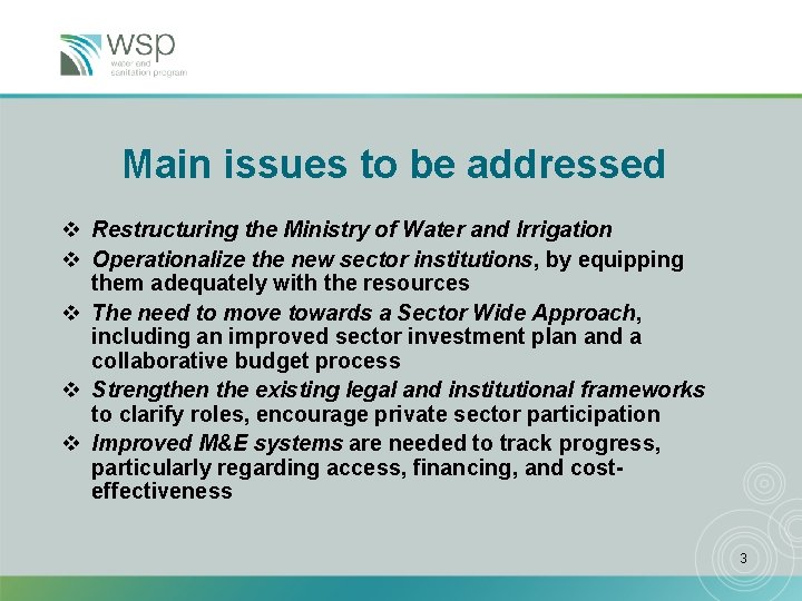 Main issues to be addressed v Restructuring the Ministry of Water and Irrigation v