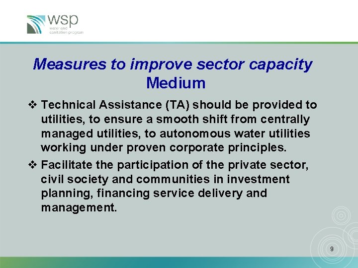 Measures to improve sector capacity Medium v Technical Assistance (TA) should be provided to