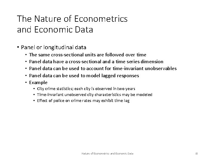 The Nature of Econometrics and Economic Data • Panel or longitudinal data • •