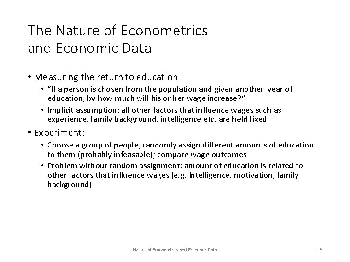 The Nature of Econometrics and Economic Data • Measuring the return to education •
