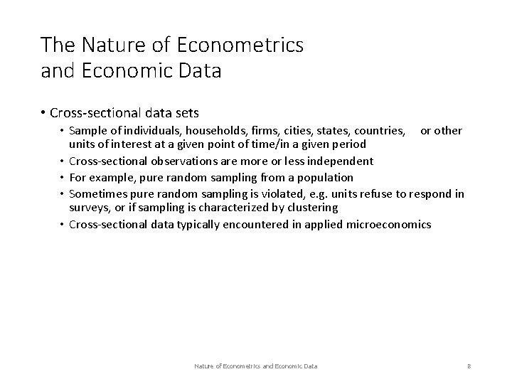 The Nature of Econometrics and Economic Data • Cross-sectional data sets • Sample of