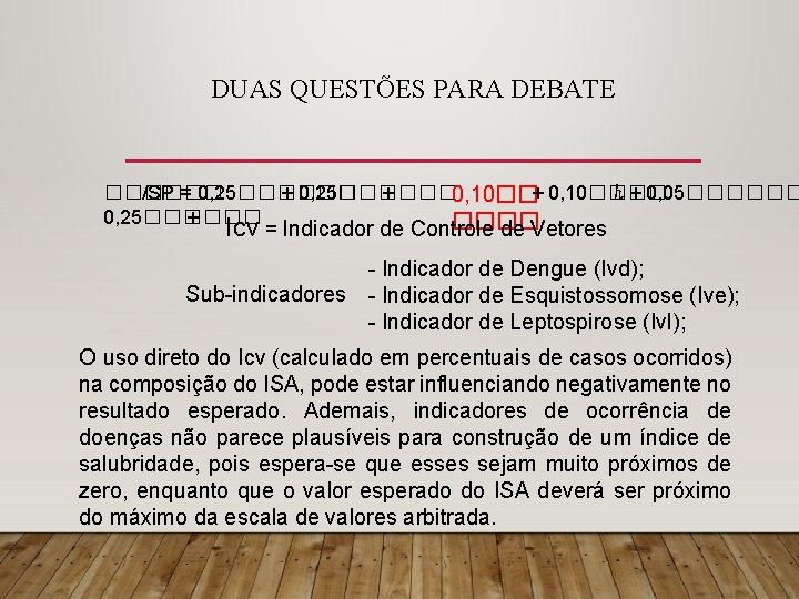 DUAS QUESTÕES PARA DEBATE ������ /SP = 0, 25������ + ℎ + 0, 05������