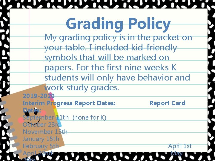 Grading Policy My grading policy is in the packet on your table. I included