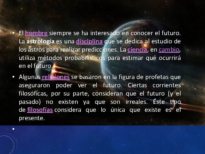  • El hombre siempre se ha interesado en conocer el futuro. La astrología