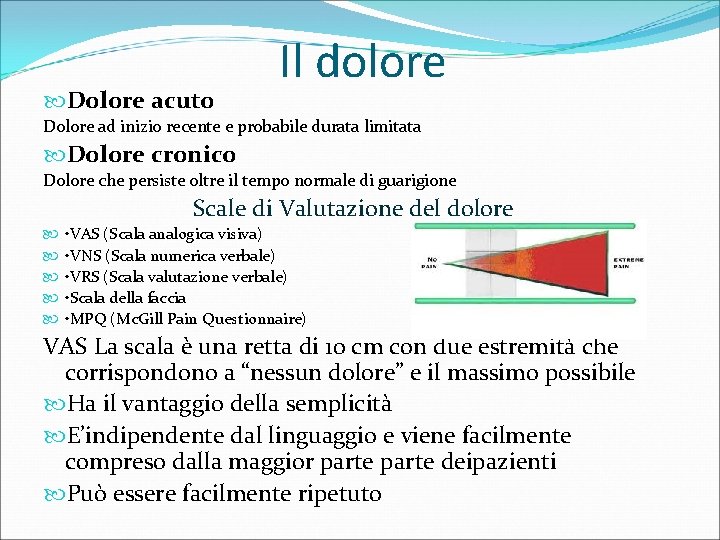  Dolore acuto Il dolore Dolore ad inizio recente e probabile durata limitata Dolore