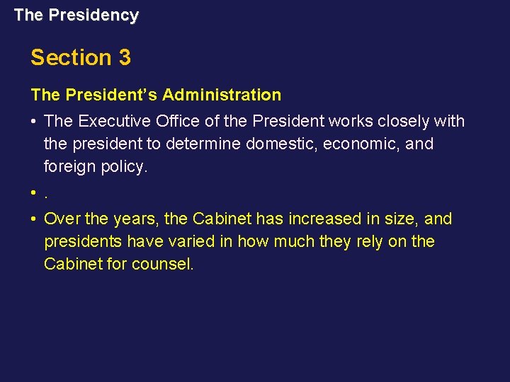 The Presidency Section 3 The President’s Administration • The Executive Office of the President