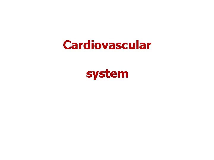 Cardiovascular system 