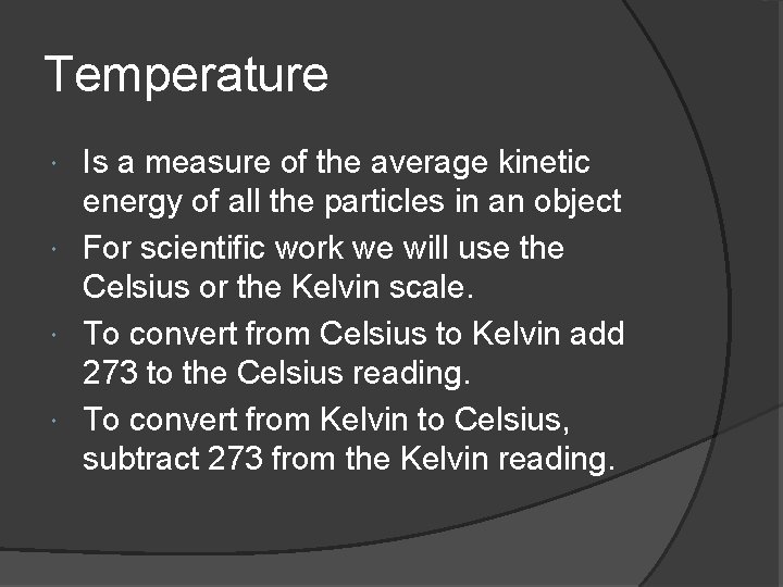 Temperature Is a measure of the average kinetic energy of all the particles in