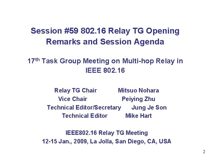 Session #59 802. 16 Relay TG Opening Remarks and Session Agenda 17 th Task