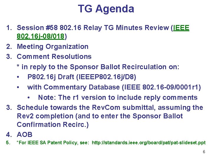 TG Agenda 1. Session #58 802. 16 Relay TG Minutes Review (IEEE 802. 16