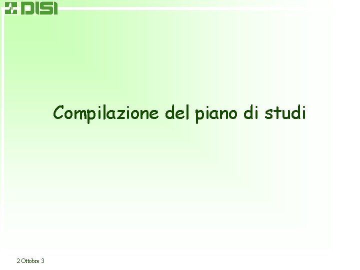 Compilazione del piano di studi 2 Ottobre 3 