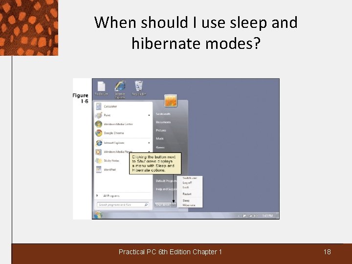 When should I use sleep and hibernate modes? Practical PC 6 th Edition Chapter