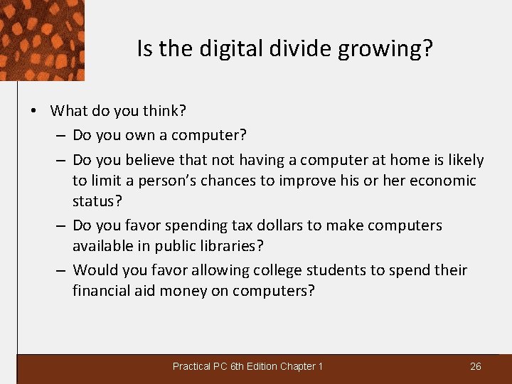 Is the digital divide growing? • What do you think? – Do you own