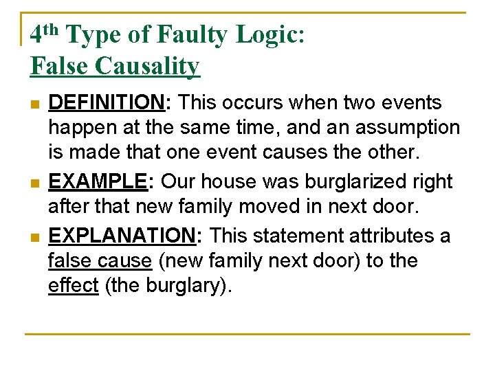 4 th Type of Faulty Logic: False Causality n n n DEFINITION: This occurs
