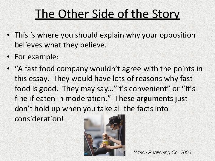 The Other Side of the Story • This is where you should explain why