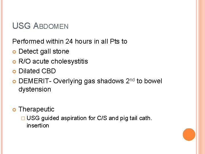 USG ABDOMEN Performed within 24 hours in all Pts to Detect gall stone R/O USG ABDOMEN Performed within 24 hours in all Pts to Detect gall stone R/O