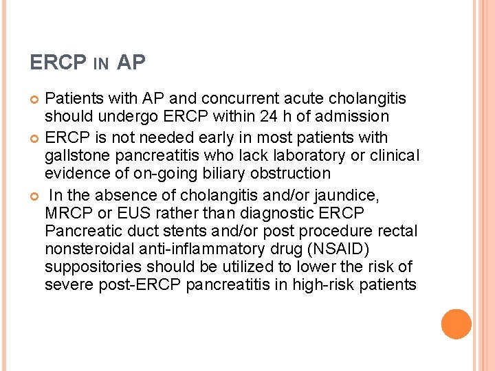 ERCP IN AP Patients with AP and concurrent acute cholangitis should undergo ERCP within ERCP IN AP Patients with AP and concurrent acute cholangitis should undergo ERCP within
