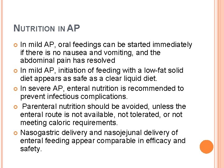 NUTRITION IN AP In mild AP, oral feedings can be started immediately if there NUTRITION IN AP In mild AP, oral feedings can be started immediately if there