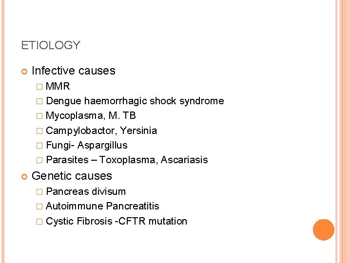ETIOLOGY Infective causes � MMR � Dengue haemorrhagic shock syndrome � Mycoplasma, M. TB ETIOLOGY Infective causes � MMR � Dengue haemorrhagic shock syndrome � Mycoplasma, M. TB