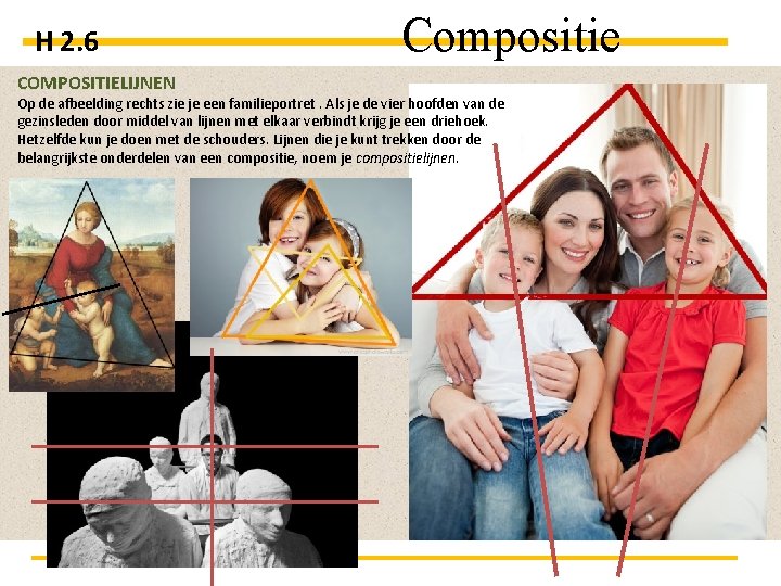 H 2. 6 COMPOSITIELIJNEN Compositie Op de afbeelding rechts zie je een familieportret. Als