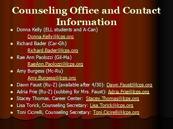 Counseling Office and Contact Information l l l l l Donna Kelly (ELL students