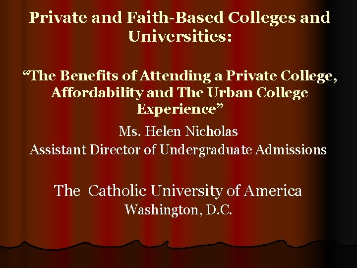 Private and Faith-Based Colleges and Universities: “The Benefits of Attending a Private College, Affordability