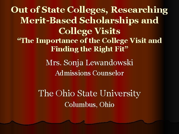 Out of State Colleges, Researching Merit-Based Scholarships and College Visits “The Importance of the