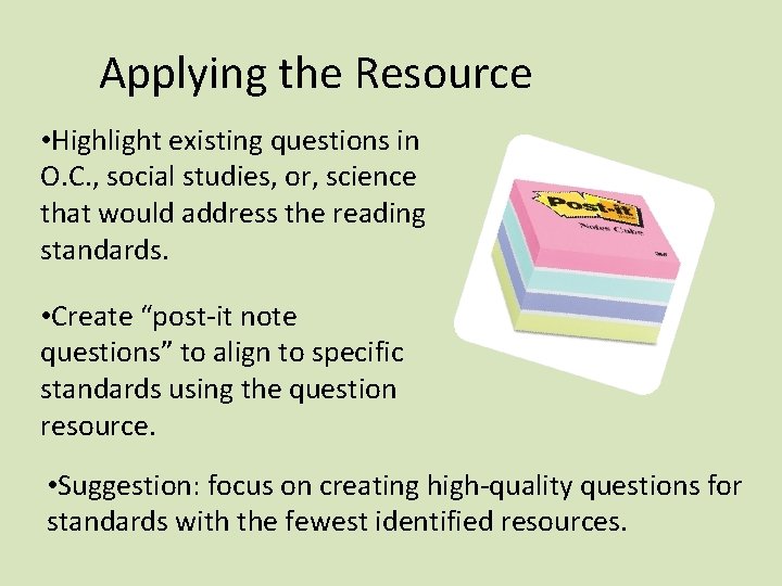 Applying the Resource • Highlight existing questions in O. C. , social studies, or,