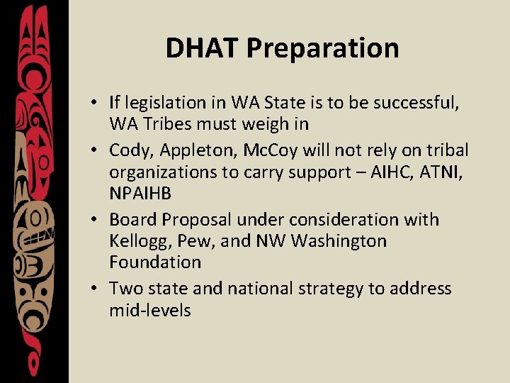 DHAT Preparation • If legislation in WA State is to be successful, WA Tribes