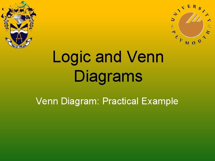 Logic and Venn Diagrams Venn Diagram: Practical Example 