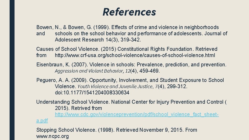 References Bowen, N. , & Bowen, G. (1999). Effects of crime and violence in References Bowen, N. , & Bowen, G. (1999). Effects of crime and violence in
