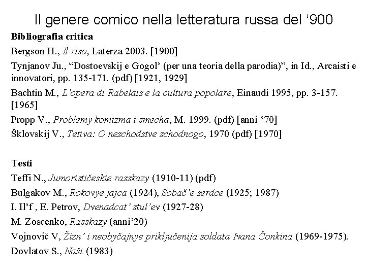 Il genere comico nella letteratura russa del ‘ 900 Bibliografia critica Bergson H. ,