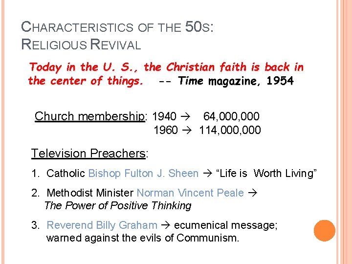 CHARACTERISTICS OF THE 50 S: RELIGIOUS REVIVAL Today in the U. S. , the