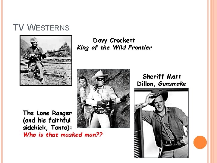 TV WESTERNS Davy Crockett King of the Wild Frontier Sheriff Matt Dillon, Gunsmoke The