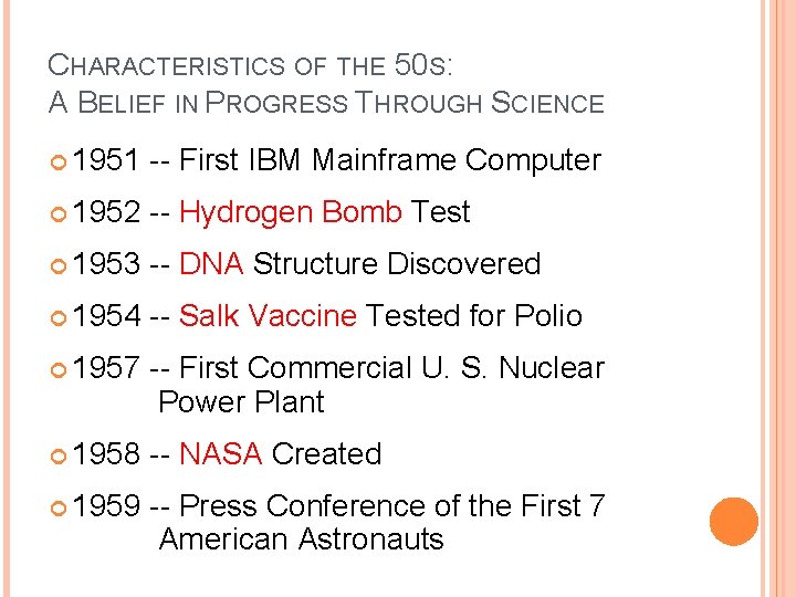 CHARACTERISTICS OF THE 50 S: A BELIEF IN PROGRESS THROUGH SCIENCE 1951 -- First