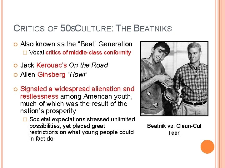 CRITICS OF 50 SCULTURE: THE BEATNIKS Also known as the “Beat” Generation � Vocal