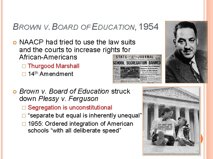 BROWN V. BOARD OF EDUCATION, 1954 NAACP had tried to use the law suits