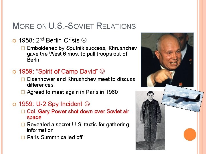 MORE ON U. S. -SOVIET RELATIONS 1958: 2 nd Berlin Crisis � Emboldened by