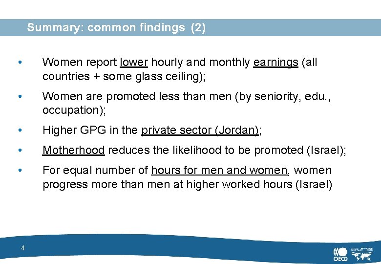 Summary: common findings (2) • Women report lower hourly and monthly earnings (all countries