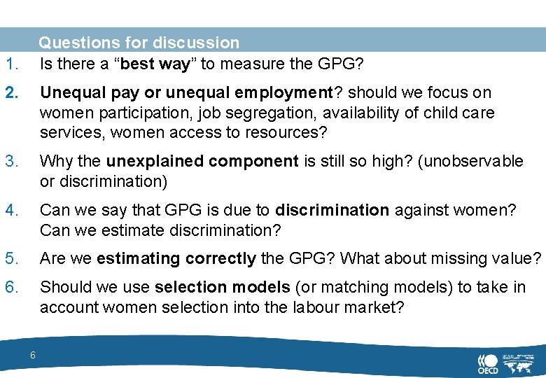 Questions for discussion Is there a “best way” to measure the GPG? 1. 2.