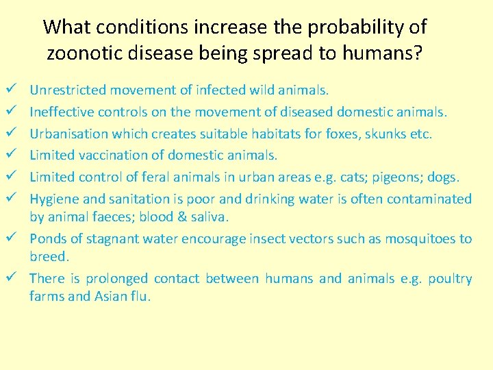 What conditions increase the probability of zoonotic disease being spread to humans? Unrestricted movement
