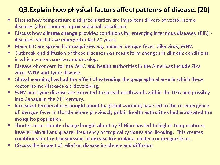 Q 3. Explain how physical factors affect patterns of disease. [20] § Discuss how